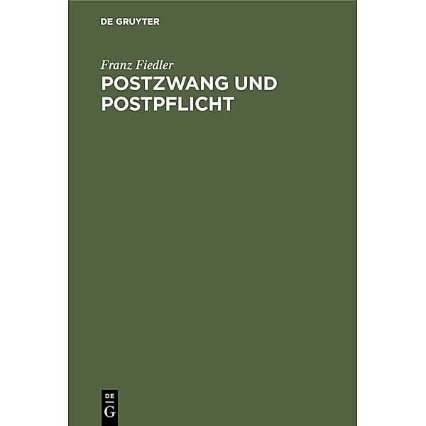 Postzwang und Postpflicht, Franz Fiedler