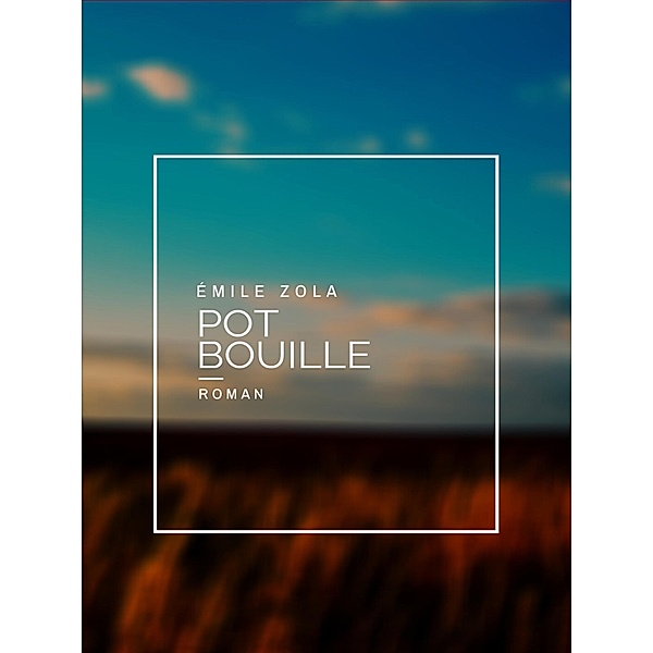 Pot-Bouille, Émile Zola
