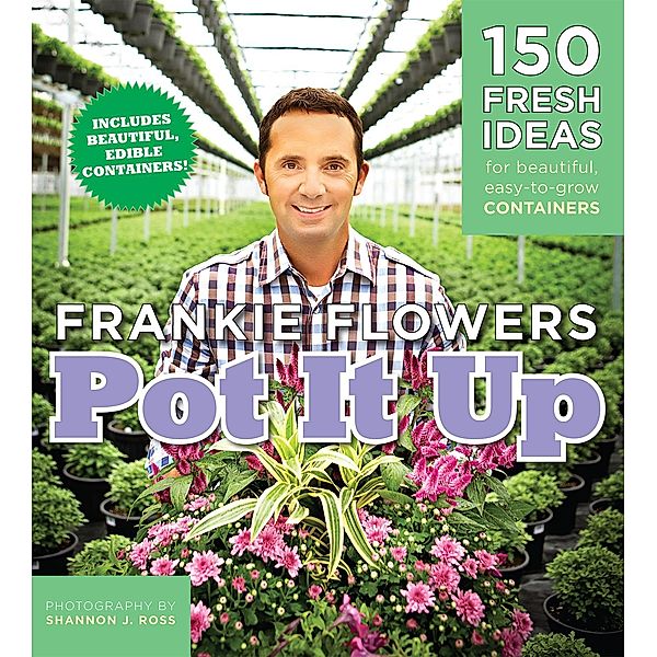 Pot It Up, Frankie Flowers