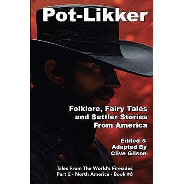 Pot-Likker / Tales From The World's Firesides - North America Bd.6