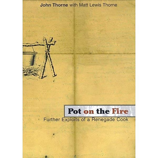 Pot on the Fire, John Thorne, Matt Lewis Thorne