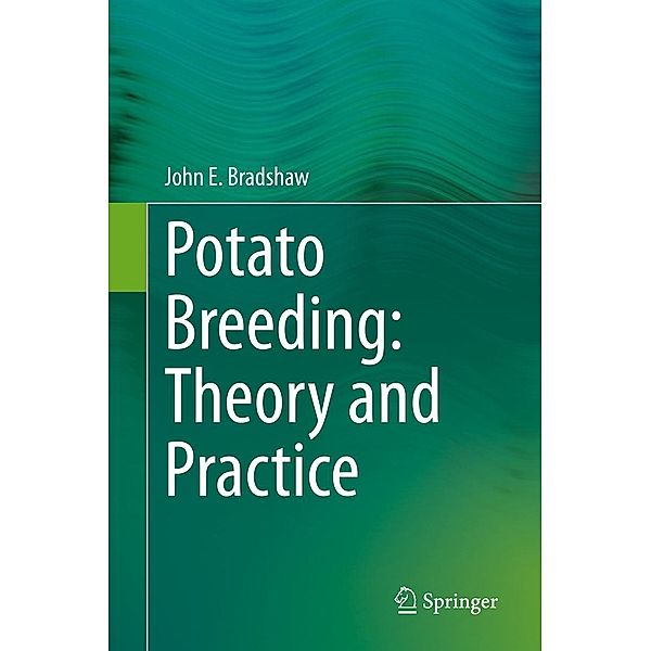 Potato Breeding: Theory and Practice, John E. Bradshaw