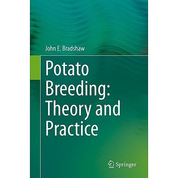 Potato Breeding: Theory and Practice, John E. Bradshaw