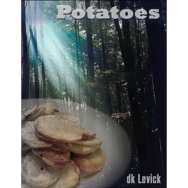 Potatoes / D.K. LeVick, D. K. Levick