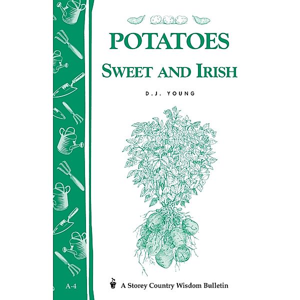 Potatoes, Sweet and Irish / Storey Country Wisdom Bulletin, D. J. Young
