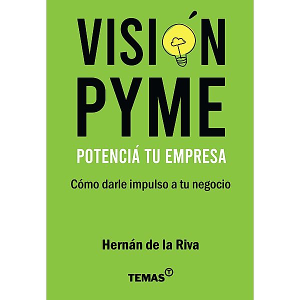 Potenciá tu empresa / Visión Pyme, Hérnan de la Riva