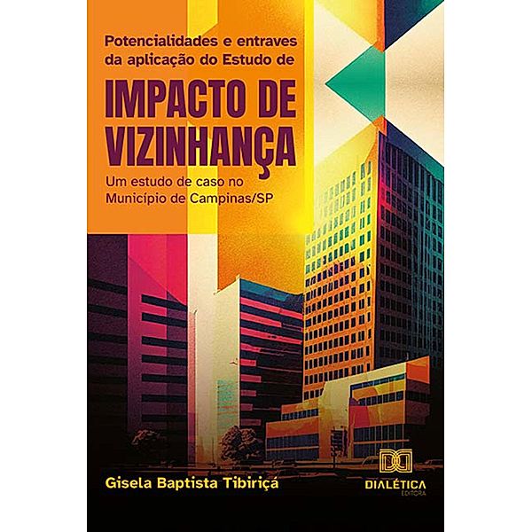 Potencialidades e entraves da aplicação do Estudo de Impacto de Vizinhança, Gisela Baptista Tibiriçá