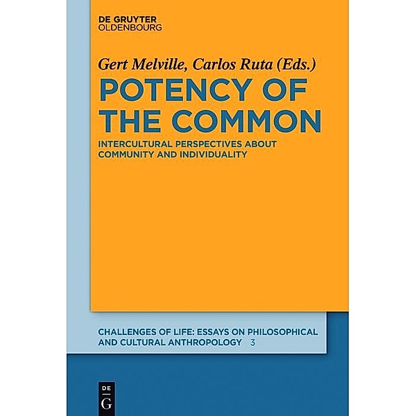 Potency of the Common / Challenges of Life: Essays on philosophical and cultural anthropology Bd.3