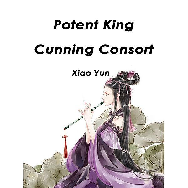 Potent King, Cunning Consort, Xiao Yun