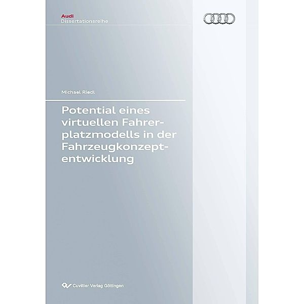 Potential eines virtuellen Fahrerplatzmodells in der Fahrzeugkonzeptentwicklung, Michael Riedl