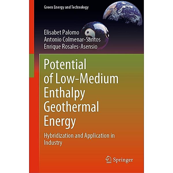 Potential of Low-Medium Enthalpy Geothermal Energy / Green Energy and Technology, Elisabet Palomo, Antonio Colmenar-Santos, Enrique Rosales-Asensio