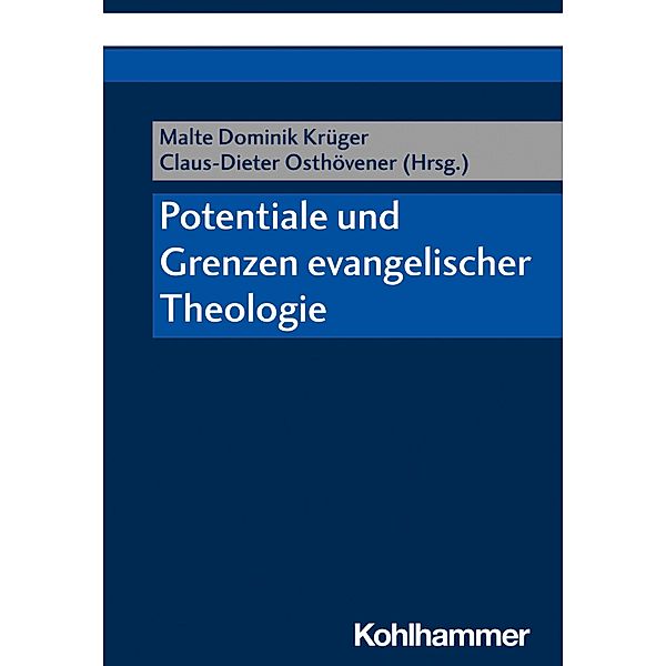 Potentiale und Grenzen evangelischer Theologie