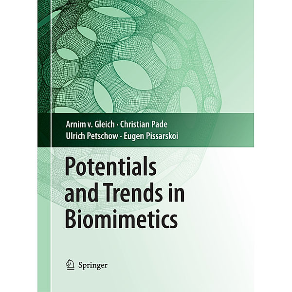 Potentials and Trends in Biomimetics, Arnim von Gleich, Christian Pade, Ulrich Petschow, Eugen Pissarskoi