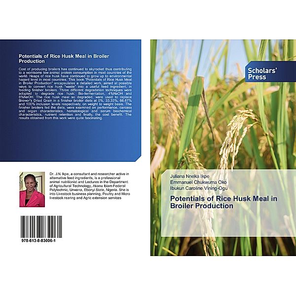Potentials of Rice Husk Meal in Broiler Production, Juliana Nneka Ikpe, Emmanuel Chukwuma Oko, Ibukun Caroline Vining-Ogu