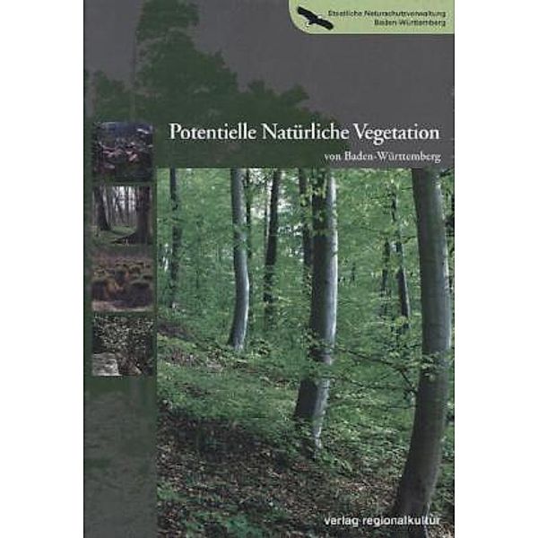 Potentielle Natürliche Vegetation von Baden-Württemberg, m. 3 Karte, m. 8 Beilage, 2 Teile, Thomas Wolf, Konrad Reidl, M Bushart