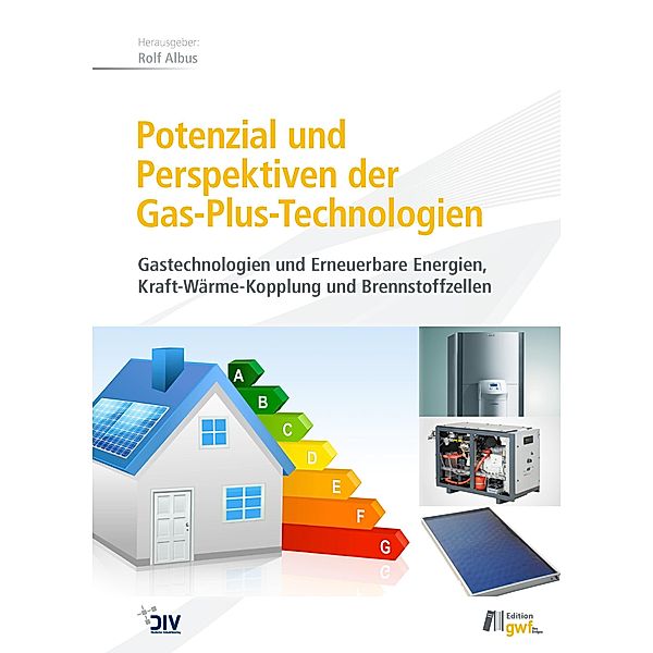 Potenzial und Perspektiven der Gas-Plus-Technologien (vorher: KWK)