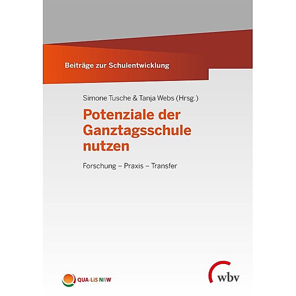 Potenziale der Ganztagsschule nutzen / Beiträge zur Schulentwicklung Bd.6