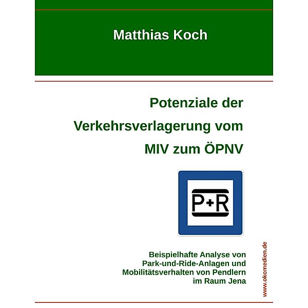Potenziale der Verkehrsverlagerung vom MIV zum ÖPNV, Matthias Koch