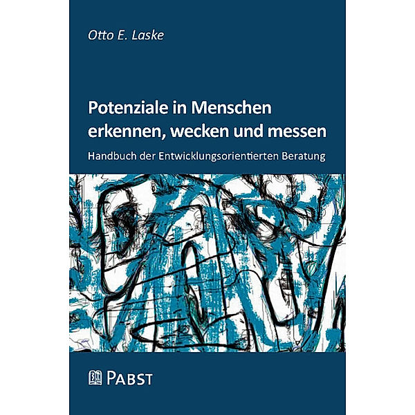 Potenziale in Menschen erkennen, wecken und messen, Otto E. Laske