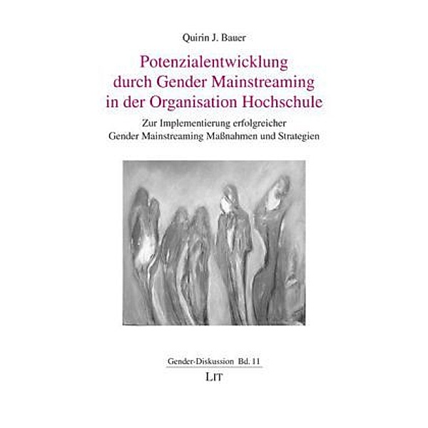 Potenzialentwicklung durch Gender Mainstreaming in der Organisation Hochschule, Quirin J. Bauer