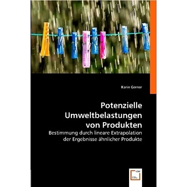 Potenzielle Umweltbelastungen von Produkten, Karin Gerner