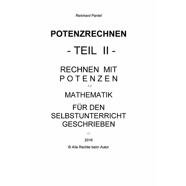 POTENZRECHNEN - TEIL II - LEHRBUCH, Reinhard Pantel