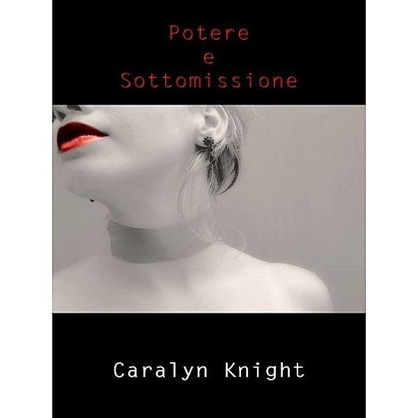 Potere e Sottomissione, Caralyn Knight