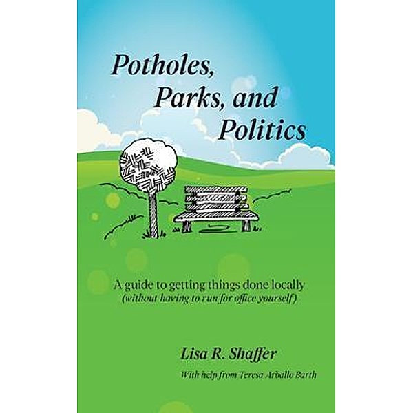 Potholes, Parks, and Politics, Lisa Shaffer