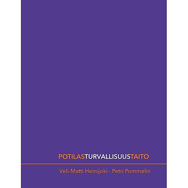 Potilasturvallisuustaito, Veli-Matti Heinijoki, Petri Pommelin