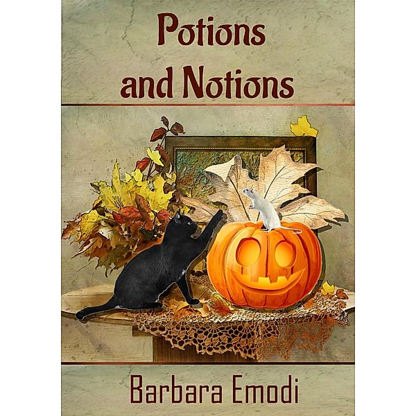 Potions and Notions (Seasons of Gasper's Cove 2023, #3) / Seasons of Gasper's Cove 2023, Barbara Emodi