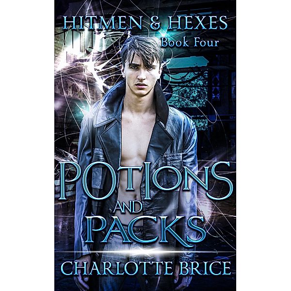 Potions and Packs (Hitmen and Hexes, #4) / Hitmen and Hexes, Charlotte Brice