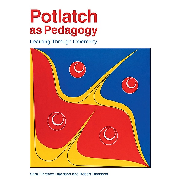 Potlatch as Pedagogy, Sara Florence Davidson, Robert Davidson