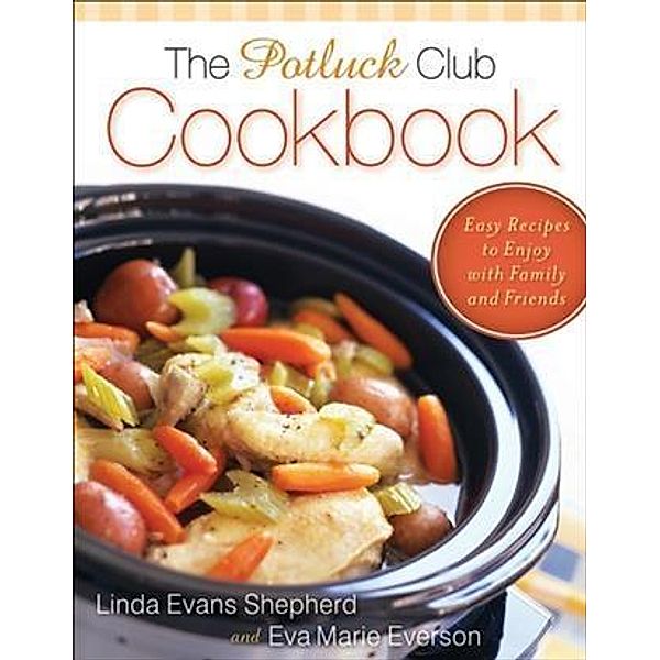 Potluck Club Cookbook, Linda Evans Shepherd