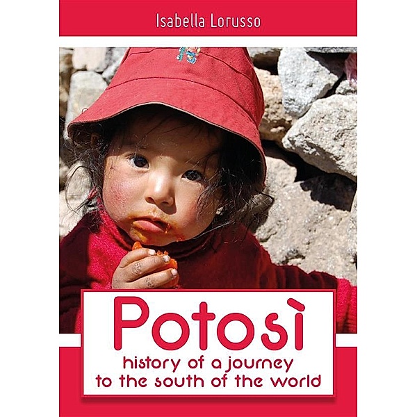 Potosi: history of a journey to the south of the world, Isabella Lorusso