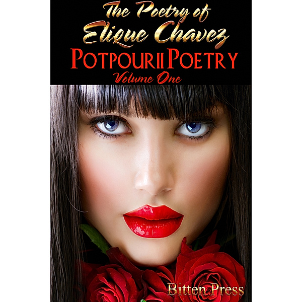 Potpourri Poetry, Elique Chavez