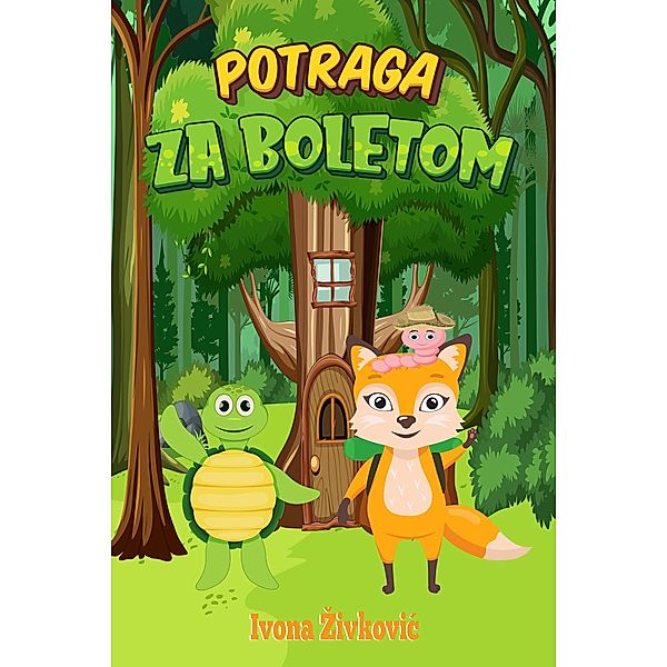 Potraga za Boletom (Children books, #1) / Children books, Ivona Zivkovic