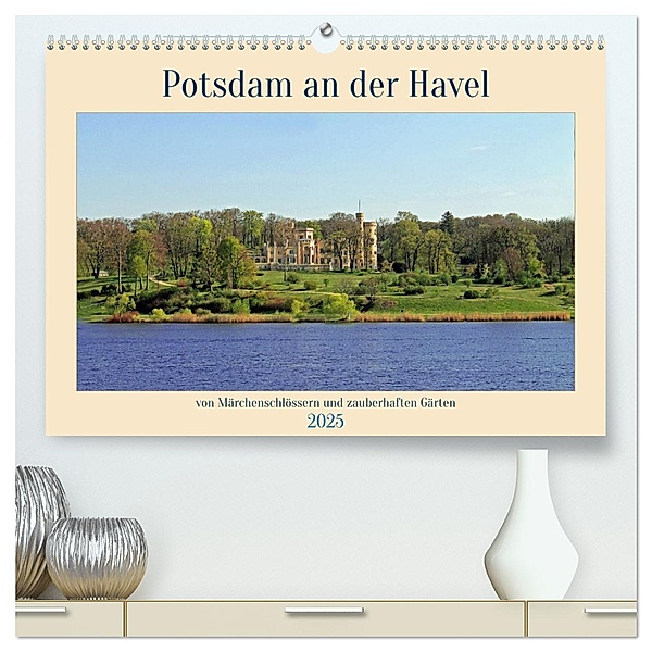 Potsdam an der Havel (hochwertiger Premium Wandkalender 2025 DIN A2 quer), Kunstdruck in Hochglanz, Calvendo, Konstanze Junghanns