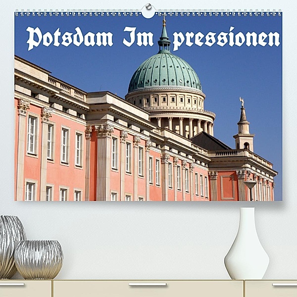 Potsdam Impressionen (Premium-Kalender 2020 DIN A2 quer), Bernhard Wolfgang Schneider
