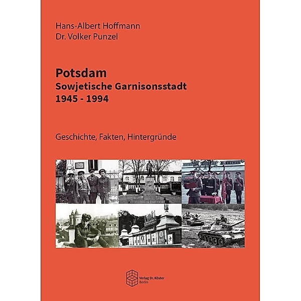 Potsdam - Sowjetische Garnisonsstadt 1945-1994, Hans-Albert Hoffmann, Volker Punzel