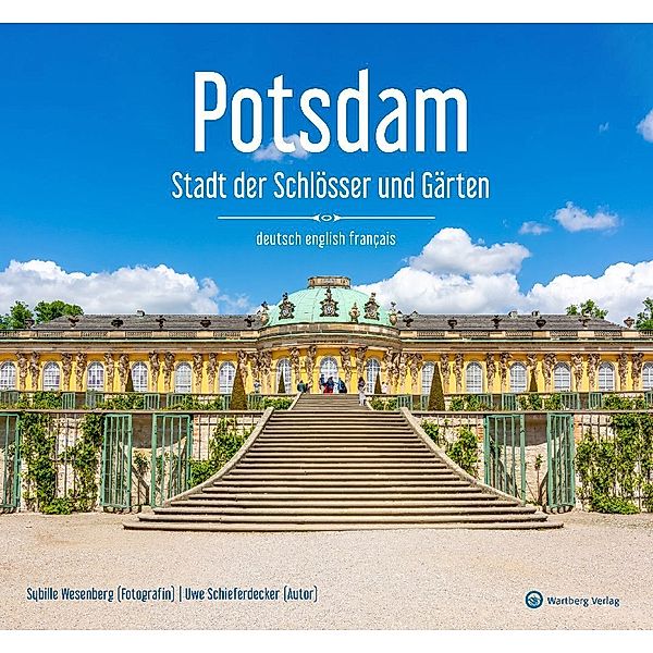 Potsdam - Stadt der Schlösser und Gärten, Uwe Schieferdecker, Sybille Wesenberg