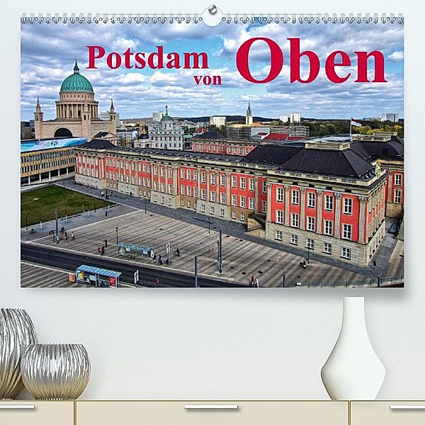 Potsdam von Oben (Premium, hochwertiger DIN A2 Wandkalender 2020, Kunstdruck in Hochglanz), Bernd Witkowski