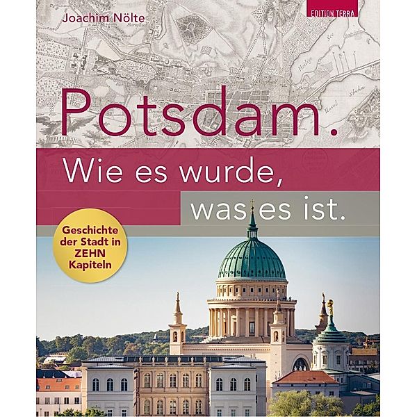 Potsdam. Wie es wurde, was es ist., Joachim Nölte