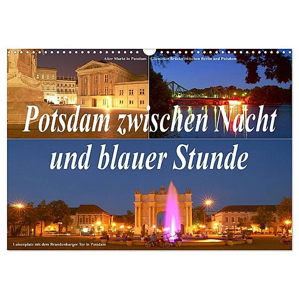 Potsdam zwischen Nacht und blauer Stunde (Wandkalender 2024 DIN A3 quer), CALVENDO Monatskalender, Bernhard Wolfgang Schneider