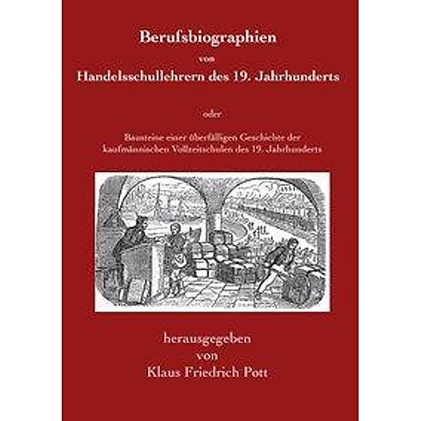 Pott, K: Berufsbiogr. von Handelsschullehrern des 19. Jhd., Klaus Friedrich Pott