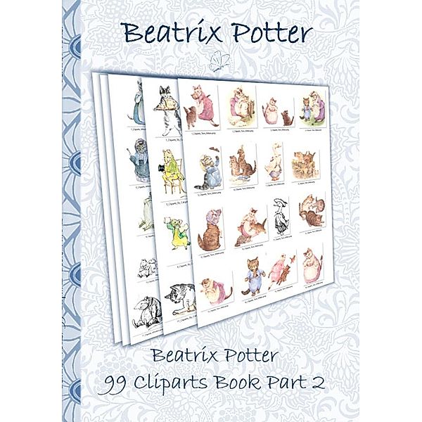 Potter, B: Beatrix Potter 99 Cliparts Book Part 2 ( Peter Ra, Beatrix Potter, Elizabeth M. Potter