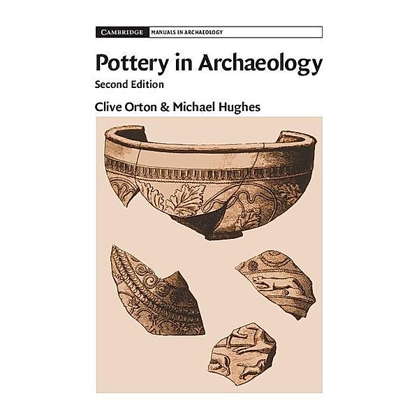 Pottery in Archaeology / Cambridge Manuals in Archaeology, Clive Orton