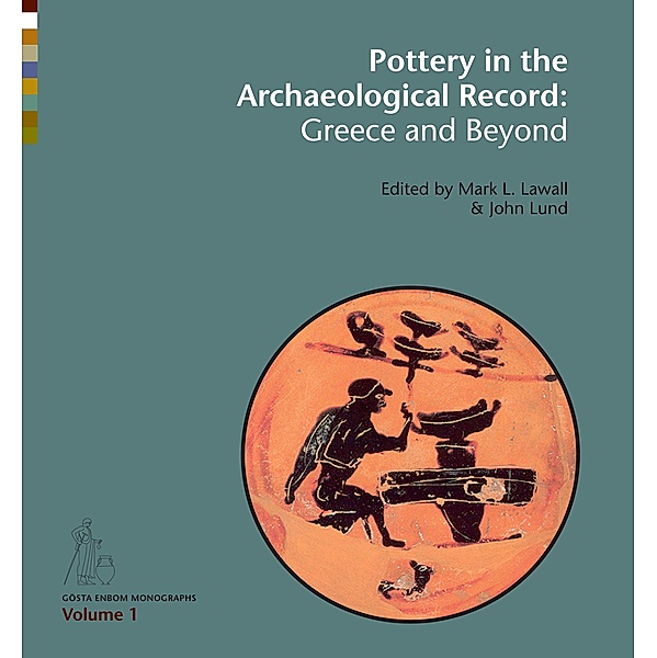 Pottery in the Archaeological Record / Gösta Enbom Monographs Bd.1