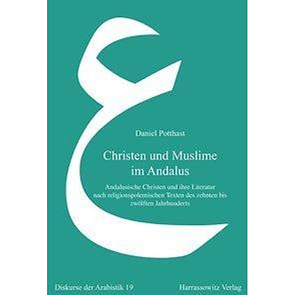 Potthast, D: Christen und Muslime im Andalus, Daniel Potthast