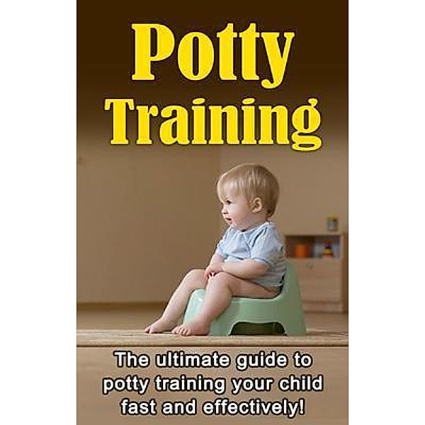 Potty Training / Ingram Publishing, Judith Dare