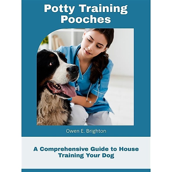 Potty Training Pooches, Owen E. Brighton